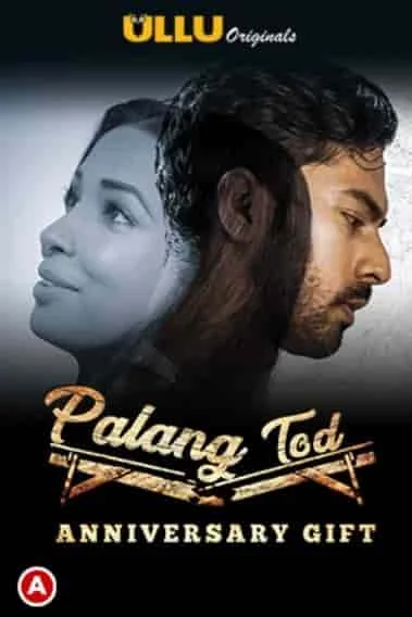 Anniversary Gift (PalangTod) S01 Ullu Originals (2021) Hindi