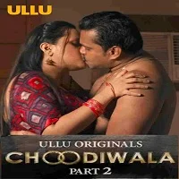 Choodiwala Part 2 2022 Ullu Originals (2022) Hindi