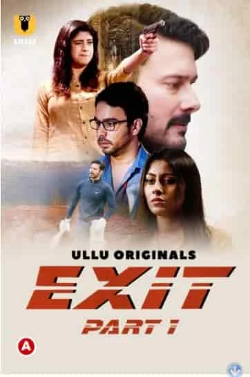Exit Part 1 S01 Ullu Originals Complete (2022) Hindi
