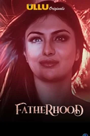 Fatherhood S01 Ullu Originals Complete (2021) Hindi