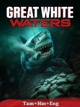 Great White Waters (2025) Tamil Dubbed