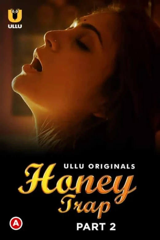 Honey Trap Part 2 Ullu Originals (2022) Hindi