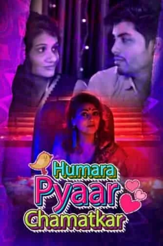 Humara Pyaar Chamatkar S01 Complete Kokku Original (2021) Hindi