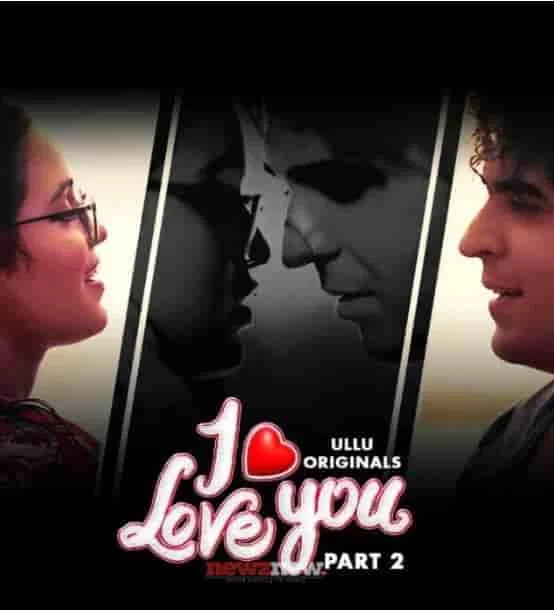 I Love You Part 2 Ullu Originals (2023) Hindi