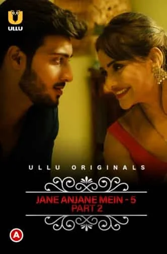 Jane Anjane Mein 5 (Charmsukh) Part 2 Ullu Originals (2022) Hindi