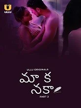 Maa Ka Naka Season 1 Part 2 (2023) Telugu