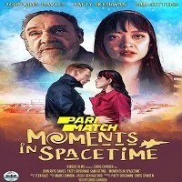 Moments in Spacetime (2020) Hindi Dubbed