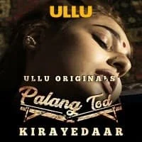 Palang Tod (Kirayedaar) S01 ULLU Originals Complete (2021) Hindi