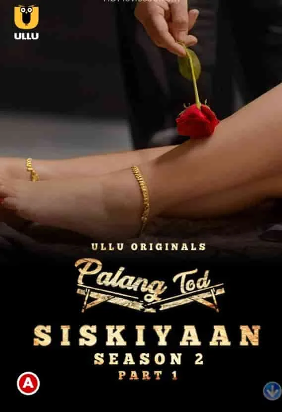 Palang Tod (Siskiyaan Season 2) Part 1 Ullu Originals (2022) Hindi