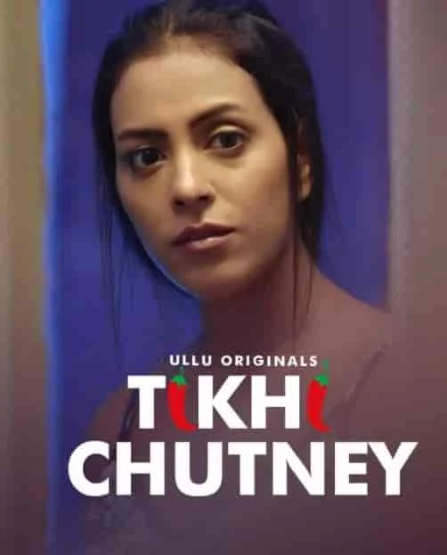 Teekhi Chutney Part 1 Ullu Originals (2022) Hindi