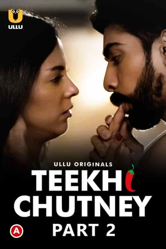 Teekhi Chutney Part 2 Ullu Originals (2022)