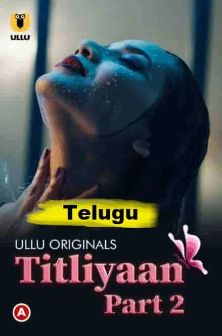 Titliyaan Part 2 Ullu Originals (2022) Telugu