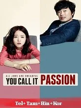 You Call It Passion (2015) Telugu Dubbed